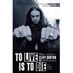 To Live Is To Die: Vida y Muerte de Cliff Burton
