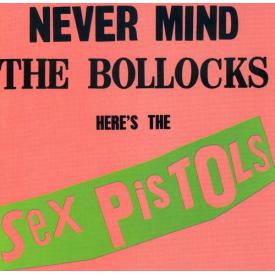 Never Mind the Bollocks: Here's the Sex Pistols 