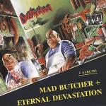 Mad Butcher / Eternal Devastation