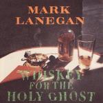 Whiskey For The Holy Ghost (2-LP Digital Download Card)