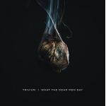 What The Dead Men Say (Indie Exclusive, Colored Vinyl)