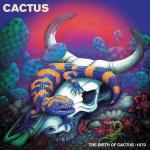 The Birth Of Cactus - 1970 (Digipack Packaging)