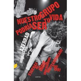 Nuestro grupo podra ser tu vida: Escenas del indie underground norteamericano 1981-1991