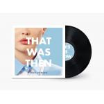 That Was Then This Is Now (Vinyl)