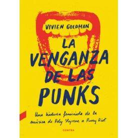 La venganza de las punks: Una historia feminista de la msica, de Poly Styrene a Pussy Riot