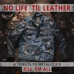 No Life 'til Leather - A Tribute To Metallica's Kill Em All