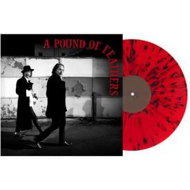 A Pound Of Feathers (Indie Exclusive, Colored Vinyl, Red, Black, Splatter)