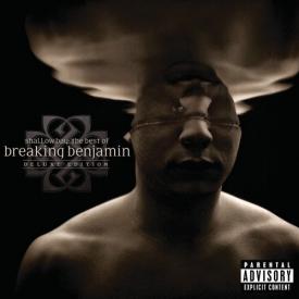 Shallow Bay: The Best of Breaking Benjamin [Deluxe Edition]