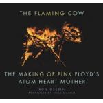 The Flaming Cow: The Making of Pink Flloyd's Atom Heart Mother