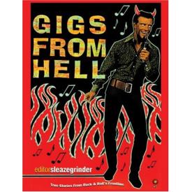 Gigs from Hell: True Stories from Rock and Roll's Frontline (Libro)