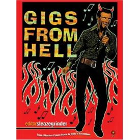 Gigs from Hell: True Stories from Rock and Roll's Frontline (Libro)