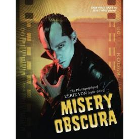 Misery Obscura: The Photography Of Eerie Von (1981-2009)