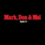 Mark, Don & Mel 1969-71 (Double Vinyl)
