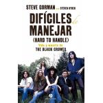 Dif�ciles de manejar (Hard to Handle): Vida y muerte de The Black Crowes