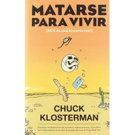 Matarse para vivir: 85 % de una historia real