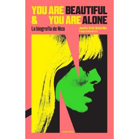 You Are Beautiful and You Are Alone: La biografa de Nico