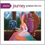 Playlist: Journey Greatest Hits Live