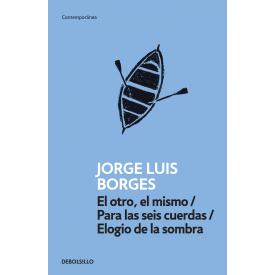 EL OTRO, EL MISMO / PARA LAS SEIS CUERDAS / ELOGIO DE LA SOMBRA