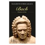 BACH EL MUSICO DE DIOS