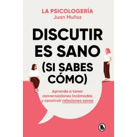 Discutir es sano (si sabes como)