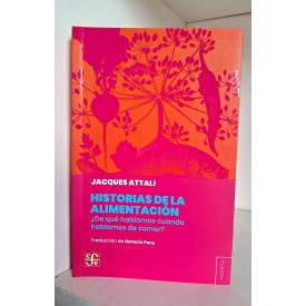 Historias de la Alimentacin De Qu Hablamos Cuando Hablamos De Comer?