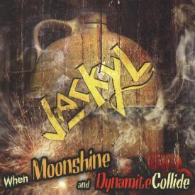 When Moonshine And Dynamite Collide (Digipak CD)