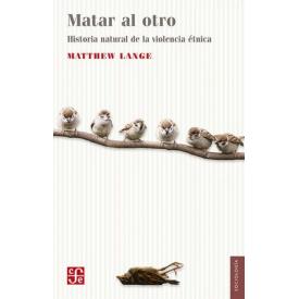 MATAR AL OTRO HISTORIA NATURAL DE LA V