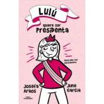 LULU QUIERE SER PRESIDENTA