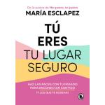 TU ERES TU LUGAR SEGURO