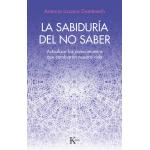 LA SABIDURIA DEL NO SABER