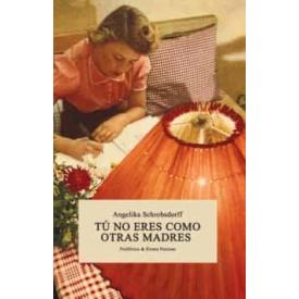 TU NO ERES COMO OTRAS MADRES