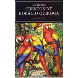 LOS MEJORES CUENTOS DE HORACIO QUIROGA