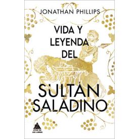 LA VIDA Y LEYENDA DEL SULTAN SALADINO