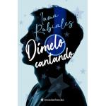 DIMELO CANTANDO