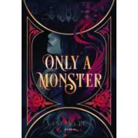 ONLY A MONSTER