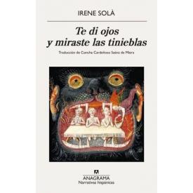 TE DI OJOS Y MIRASTE LAS TINIEBLAS