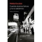 CUANDO ERAMOS FELICES Y NO LO SABIAMOS