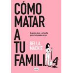 COMO MATAR A TU FAMILIA