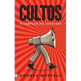 CULTOS, EL LENGUAJE DEL FANATISMO