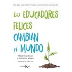 LOS EDUCADORES FELICES CAMBIAN EL MUND