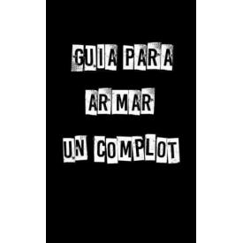 GUIA PARA ARMAR UN COMPLOT