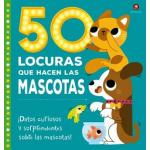 50 LOCURAS QUE HACEN TUS MASCOTAS