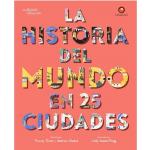 LA HISTORIA DEL MUNDO EN 25 CIUDADES