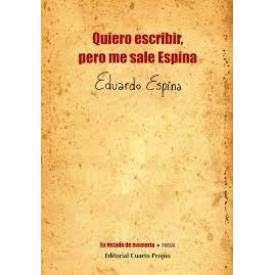 QUIERO ESCRIBIR PERO ME SALE ESPINA