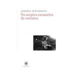 NO ACEPTES CARAMELOS DE EXTRAOS