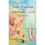 NADIE TE ENSEA A SER PADRE-MADRE..