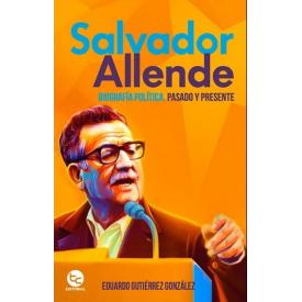 SALVADOR ALLENDE BIOGRAFIA POLITICA