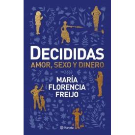 DECIDIDAS: AMOR, SEXO Y DINERO