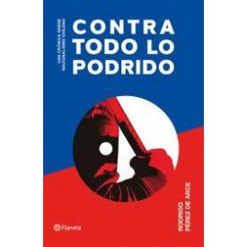 CONTRA TODO LO PODRIDO
