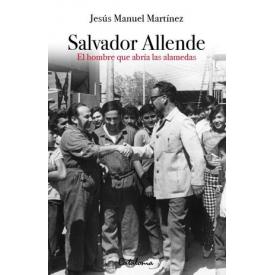 SALVADOR ALLENDE EL HOMBRE QUE ABRIA L